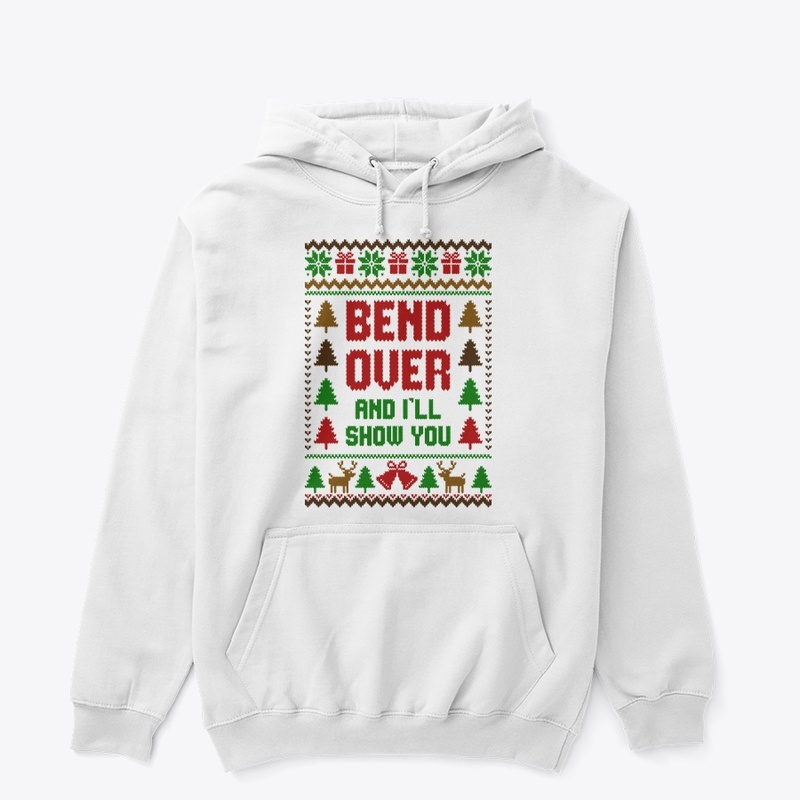 Bend Over And Ill Show You Sweater