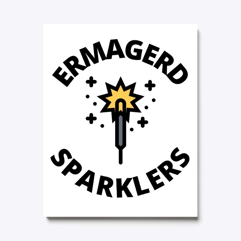 Ermagerd sparklers funny fireworks lover