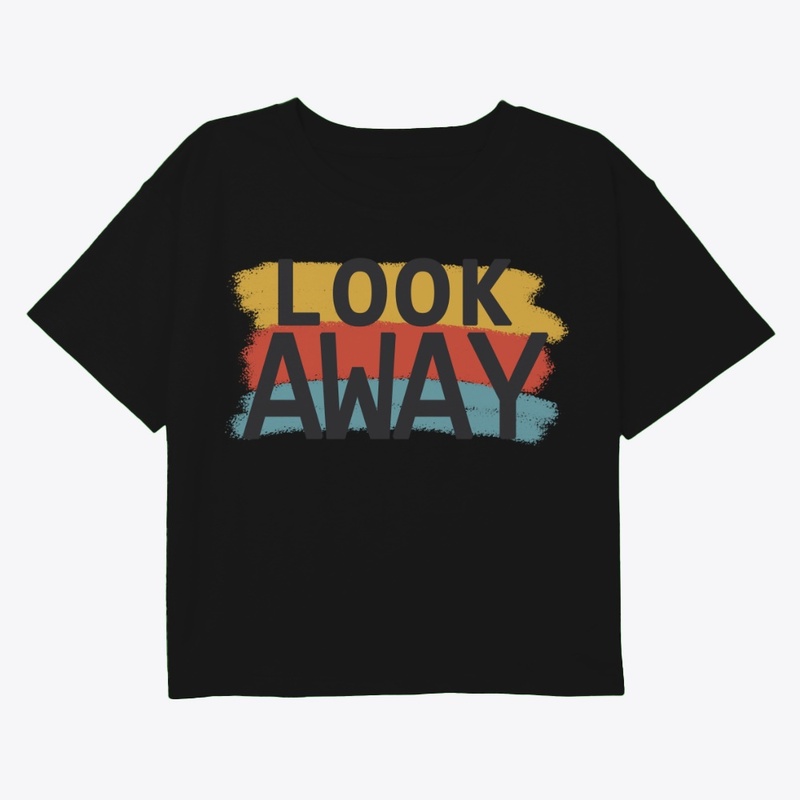 LOOK AWAY