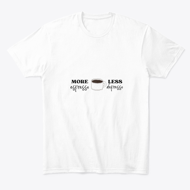 More Espresso less Depresso 