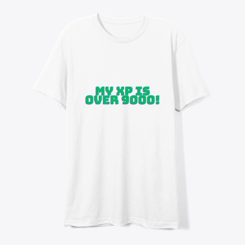 My XP Is Over 9000! T-Shirt Design