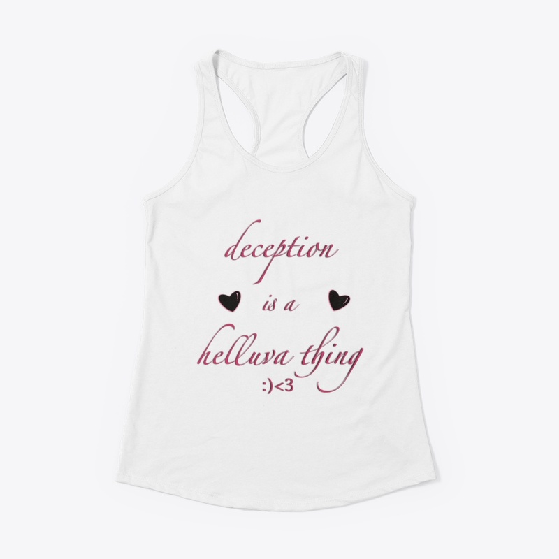 Deception is a helluva thing