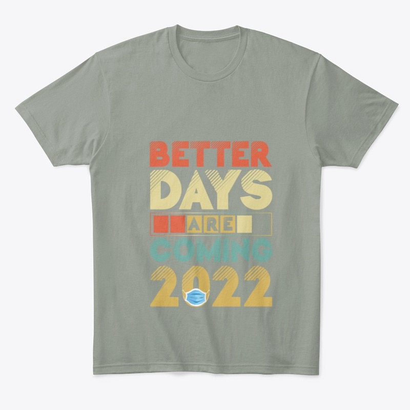 Better Days Are Coming 2022