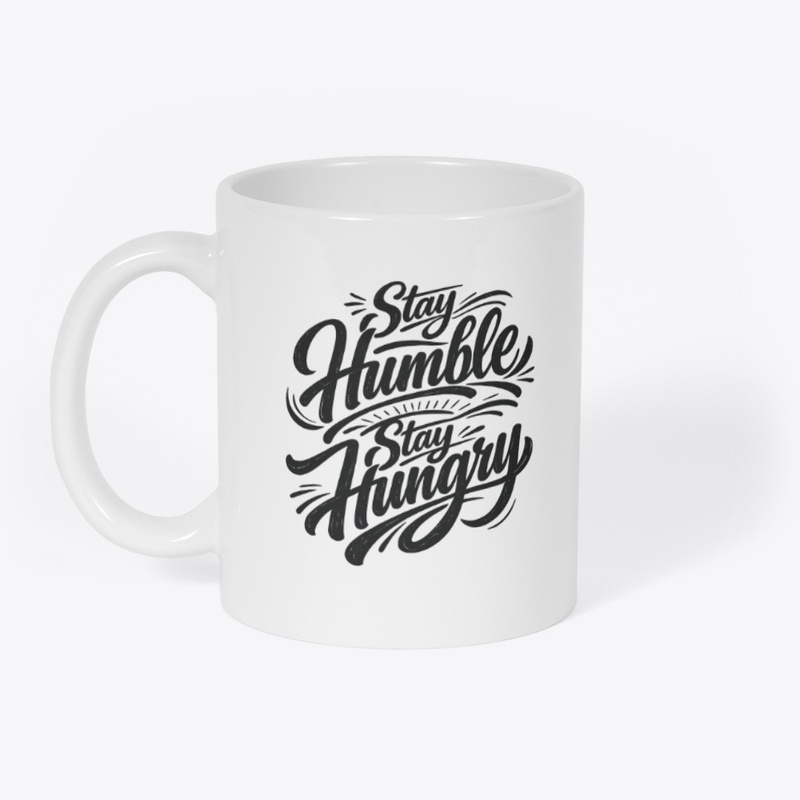 Stay Humble, Stay Hungry Mug