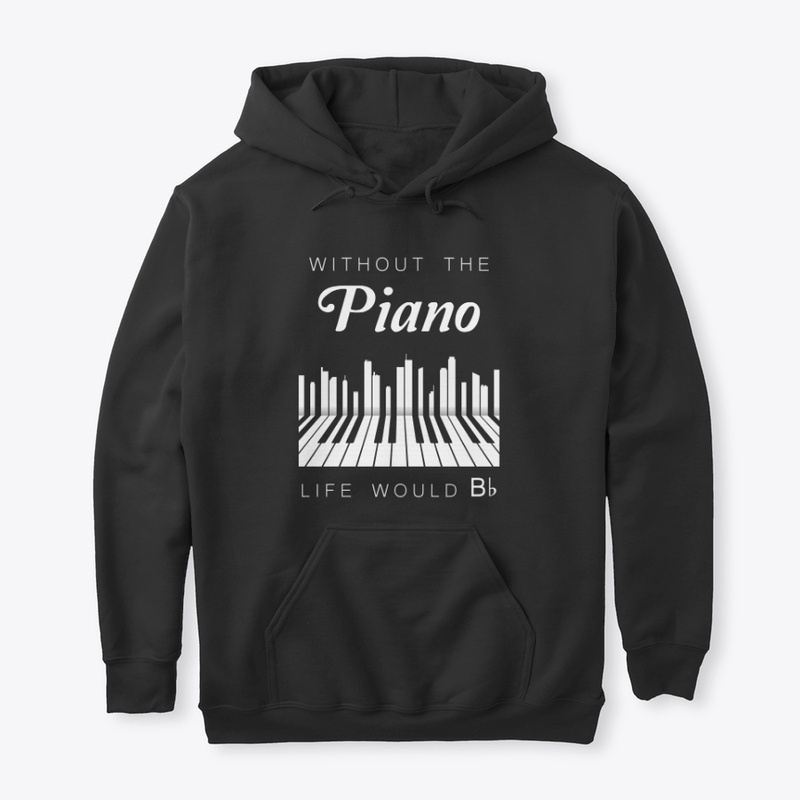 Without The Piano Life Would B Flat (Bb)