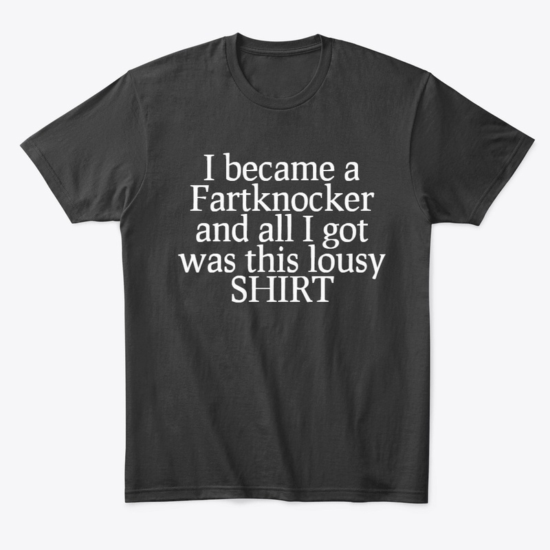Fartknocker Shirt