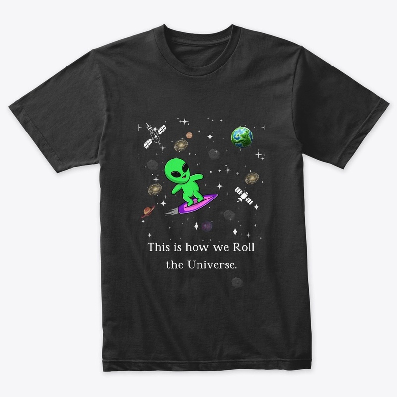 This is how we Roll the universe T-Shirt
