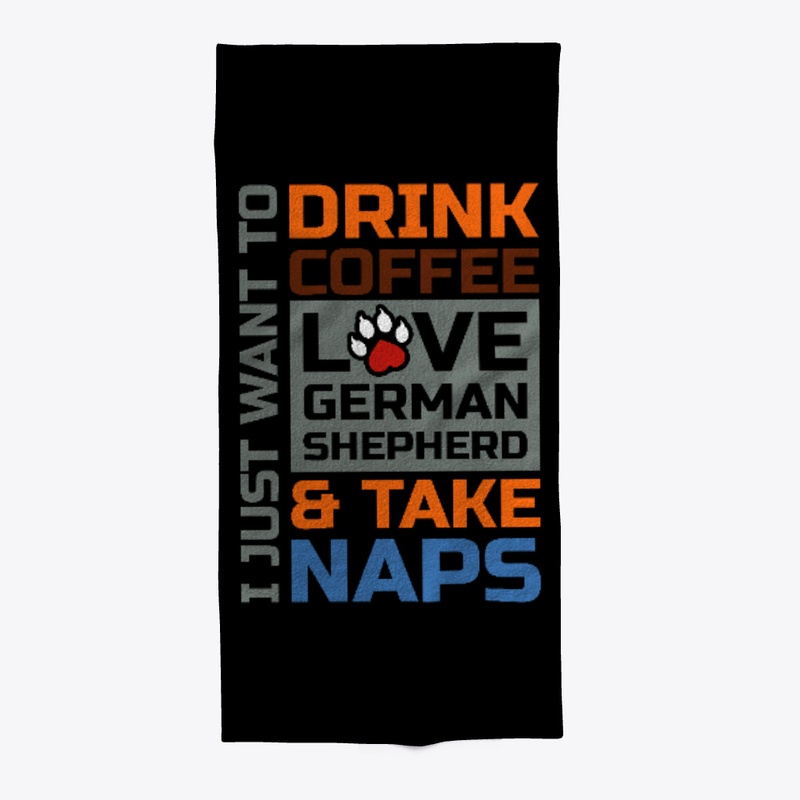 Drink Coffee Love German Shepherd Naps