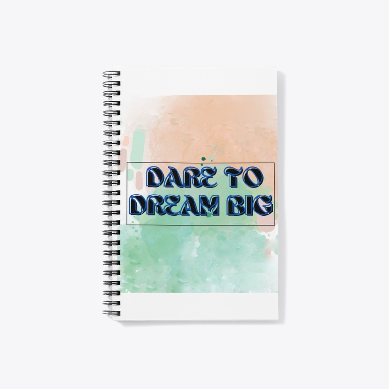 Dare to Dream Big
