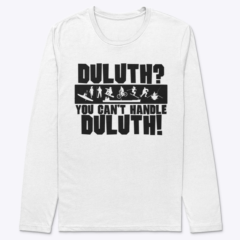 You can't handle Duluth