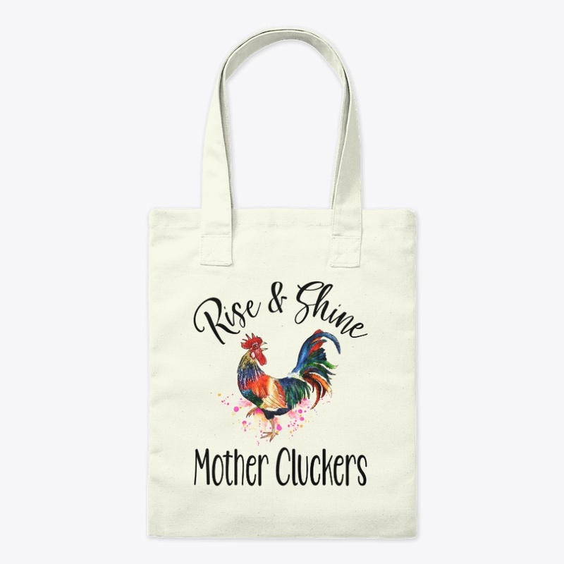 Rise And Shine Mother Cluckers T Shirt