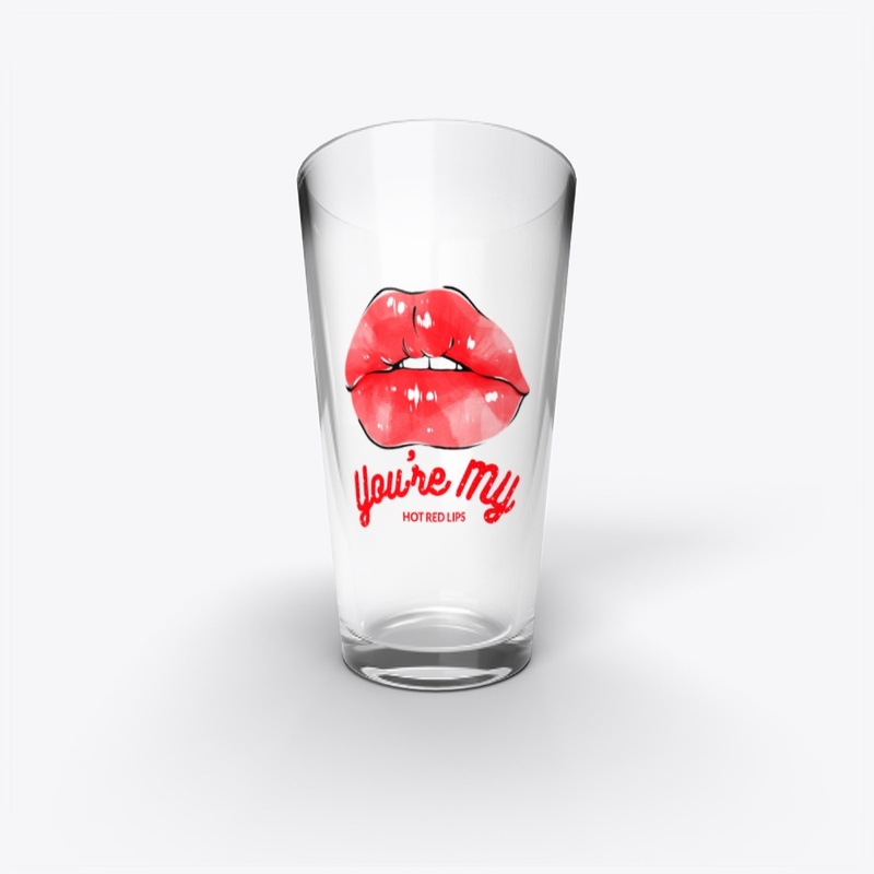 You're my hot red lips