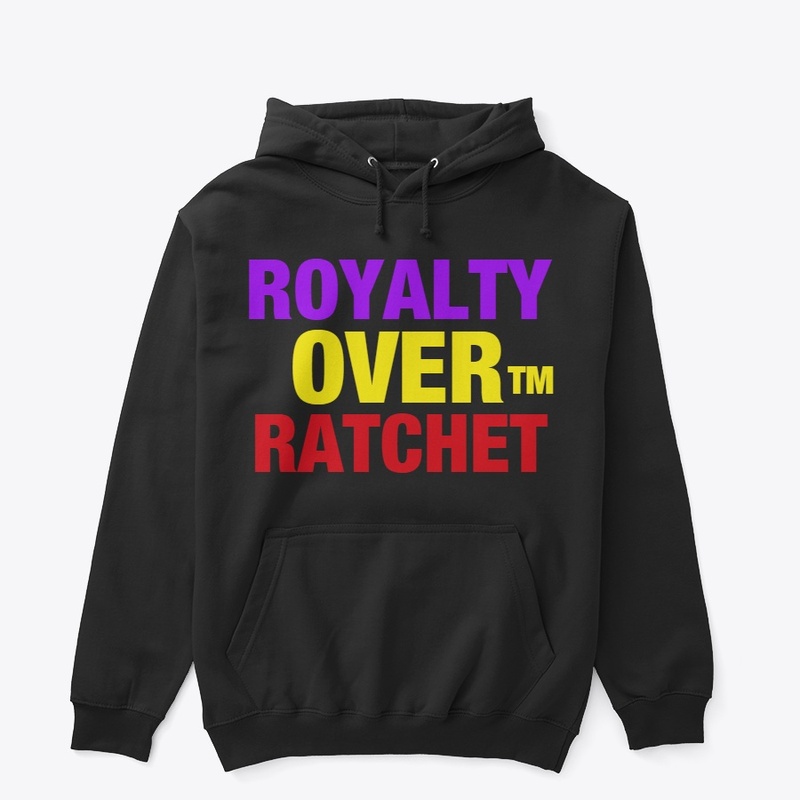 ROYALTY OVER RATCHET