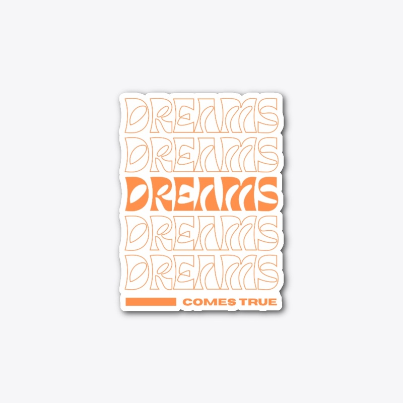 Dreams comes true