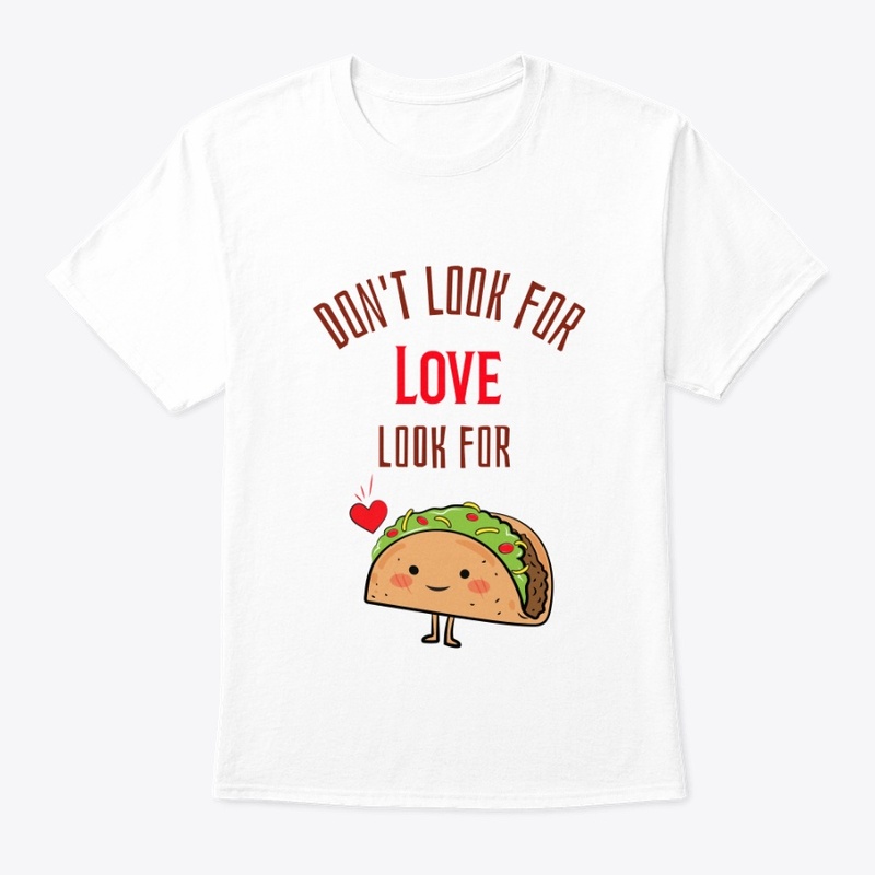 Don't look for love - look for Taco