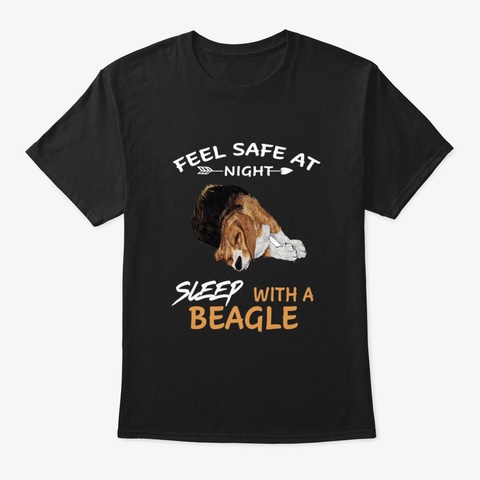 Feel Safe At Night Sleep With A Beagle ( Black T-Shirt Front