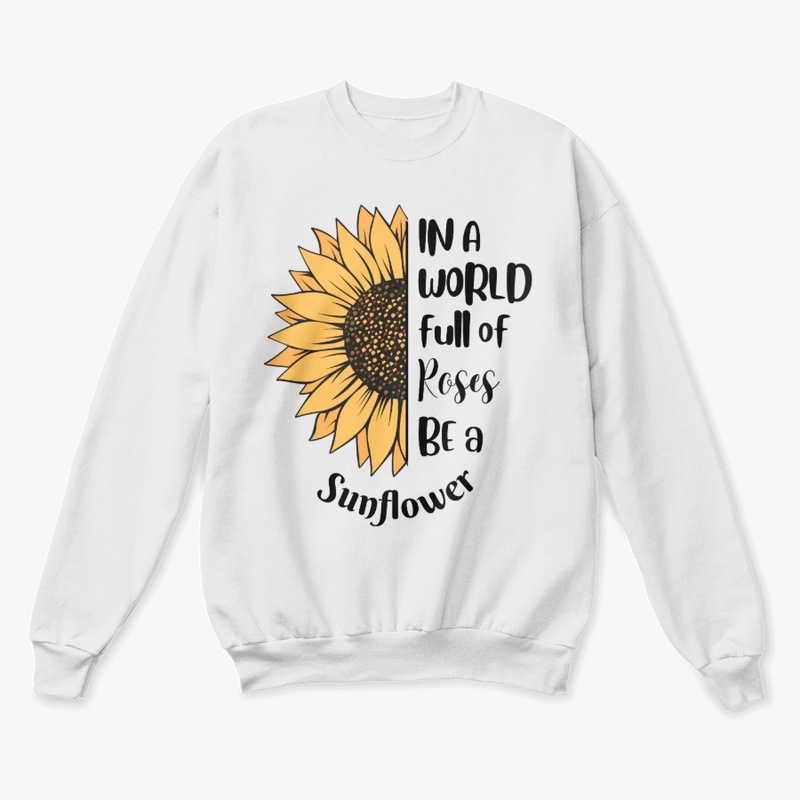 Be a Sunflower Quote T-Shirt