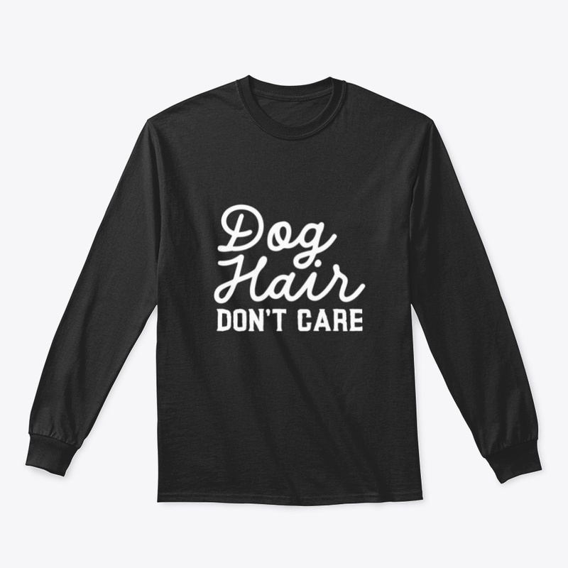 Dog Hair Don't Care Tee