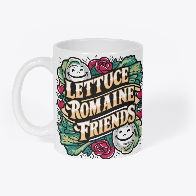 Lettuce Romaine Friends Design