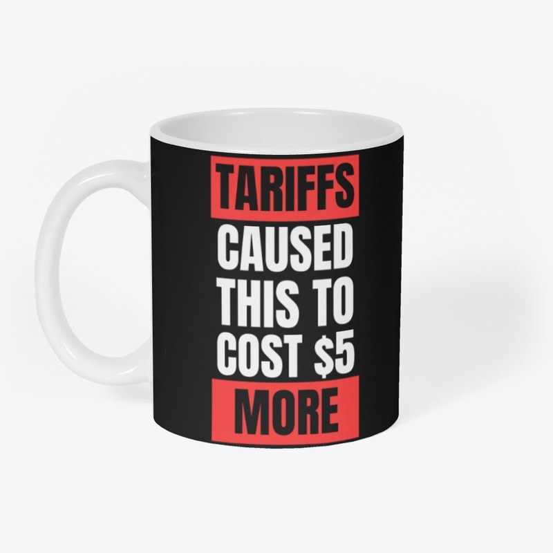 Tariffs Caused This To Cost $5 More