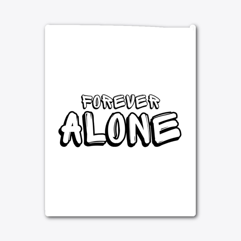 "Forever Alone Club"