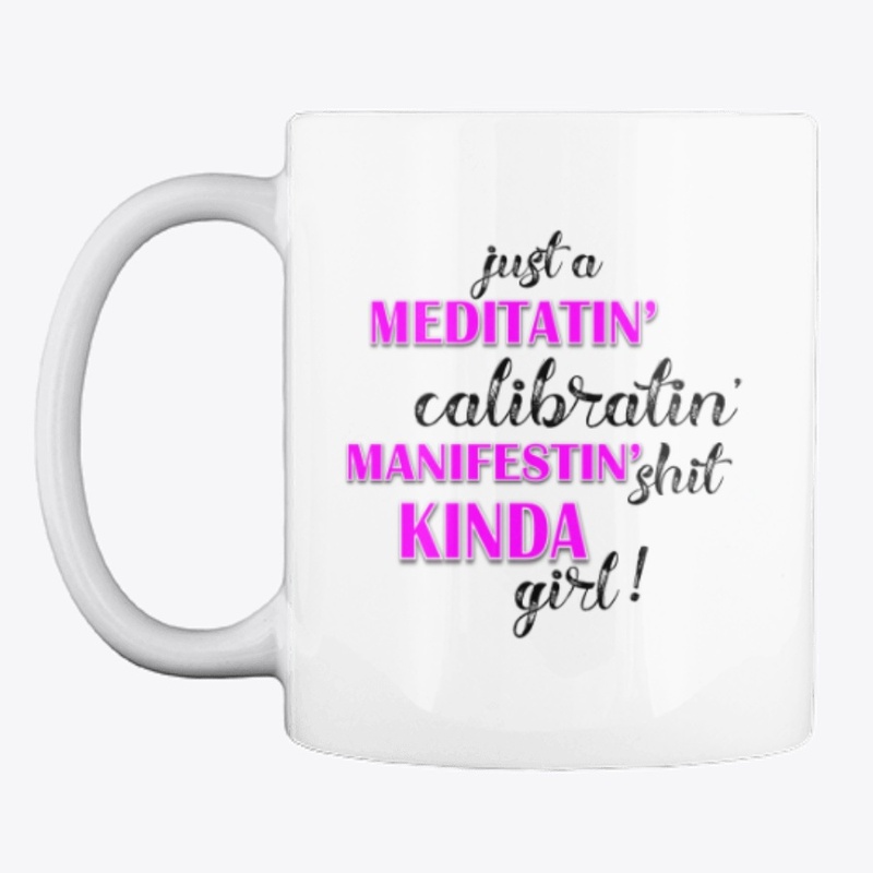 Manifestin Kinda Girl Coffee Cup Mug