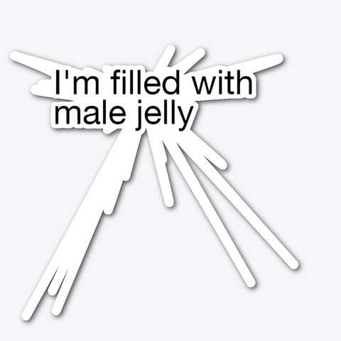 I'm Brimming With Male Jelly Standard Camiseta Front
