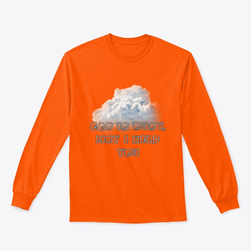 God Is Busy,May I Help You T-Shirt 