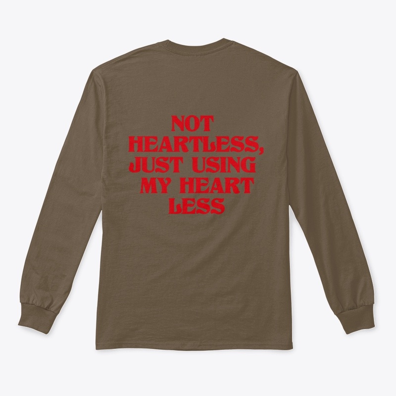 NOT HEARTLESS JUST USING HEART LESS.