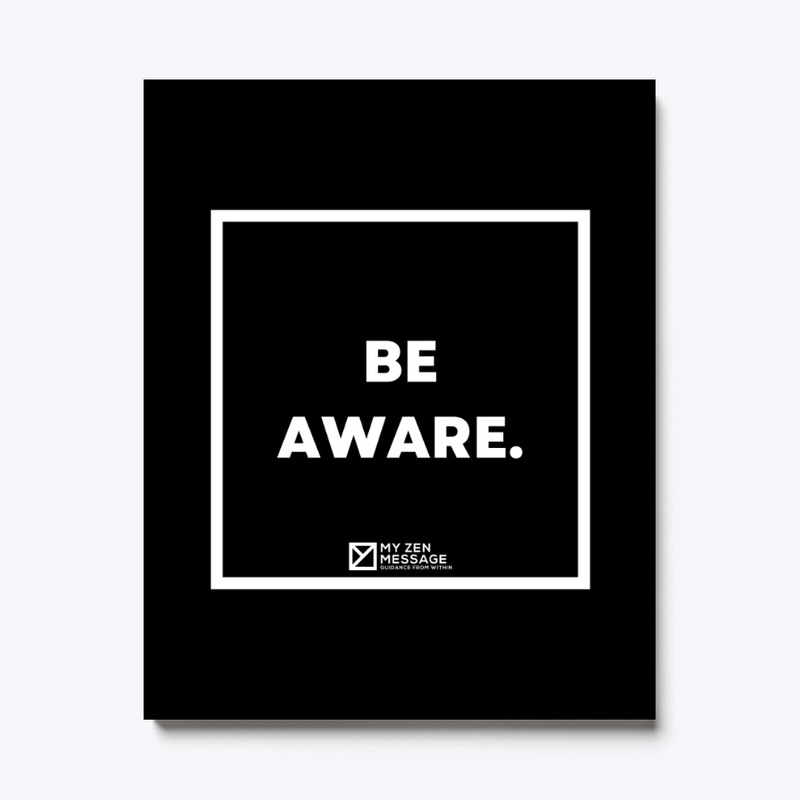 Be aware.