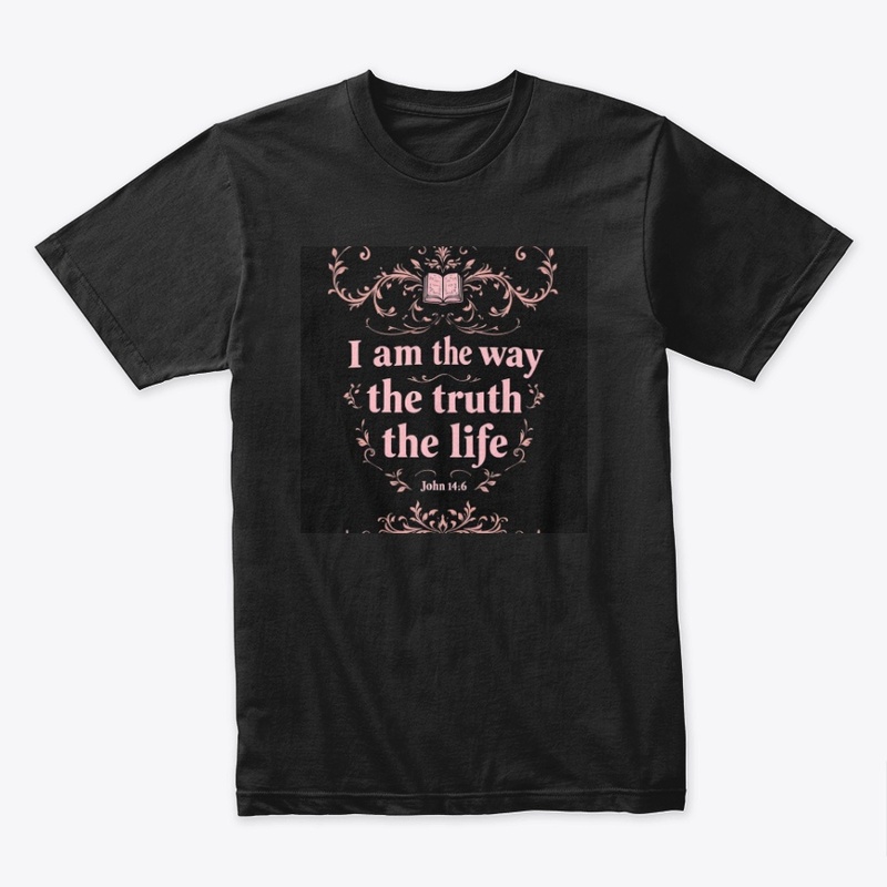 I am the way, truth, life
