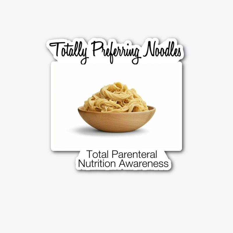 TPN but really preferring noodles
