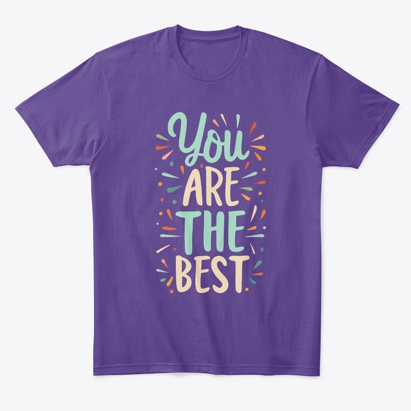 You are the best Tee