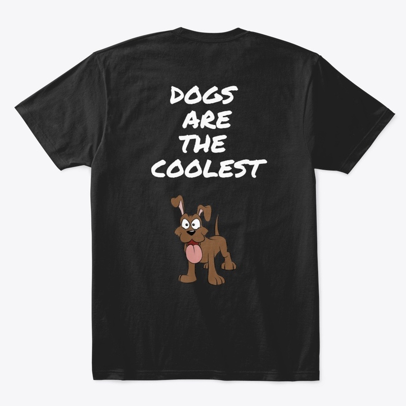 Dogs are the Coolest DARK