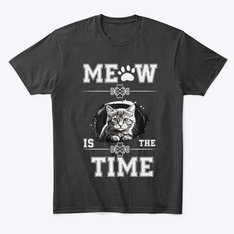MEOW IS THE TIME CAT T SHIRT