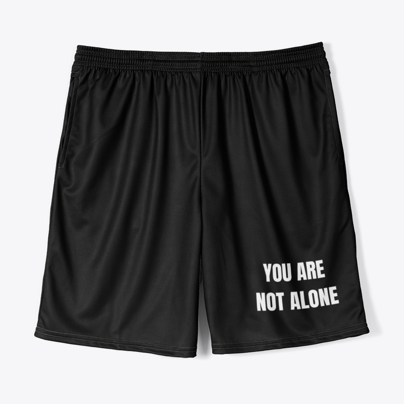 You are not alone shorts
