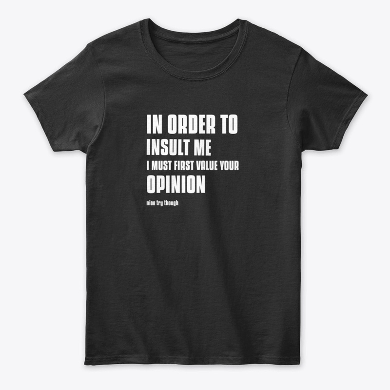 In Order To Insult Me