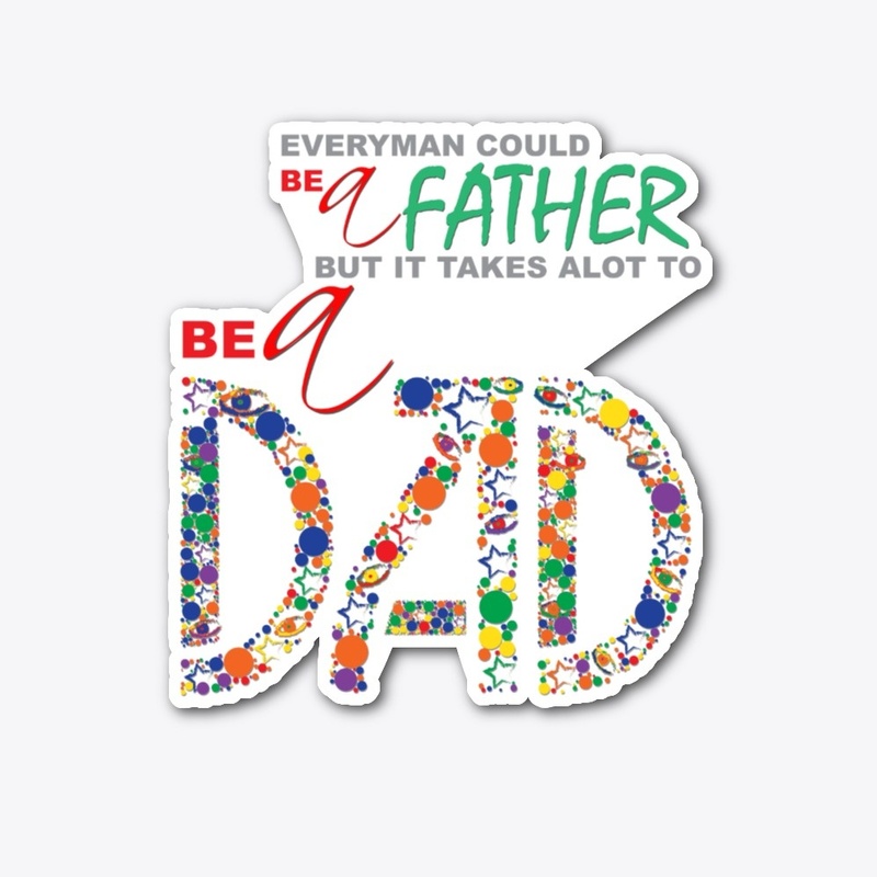 Be a Father - Be a Dad