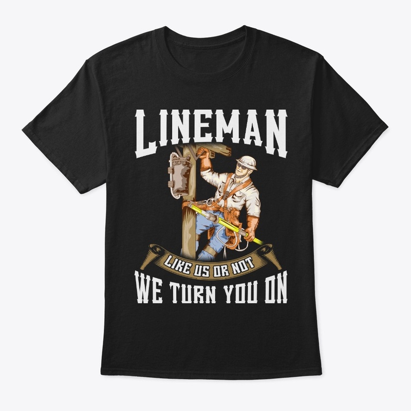 Funny Lineman Gift - We Turn You On