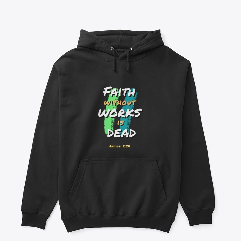 Faith without works is dead