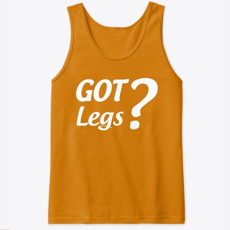 GOT Legs?