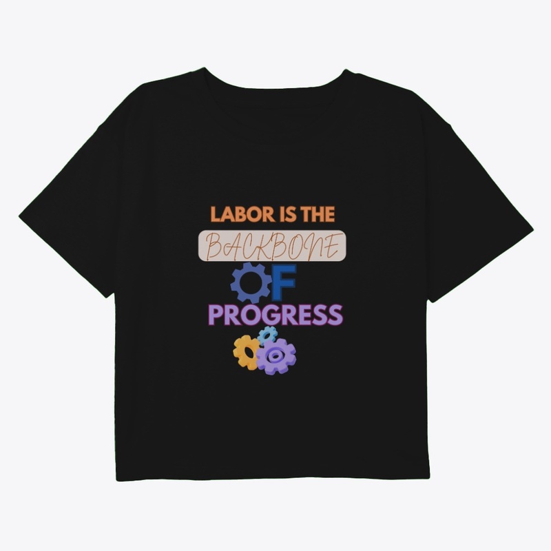 Labor is the backbone of progress