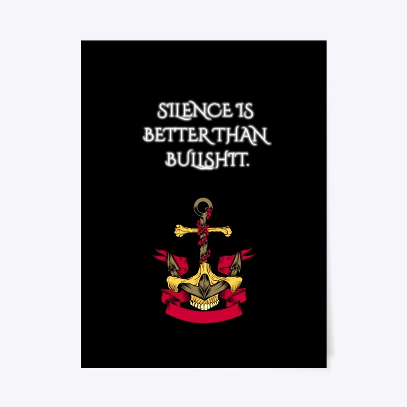 Silence is Better than Bullshit Quote.
