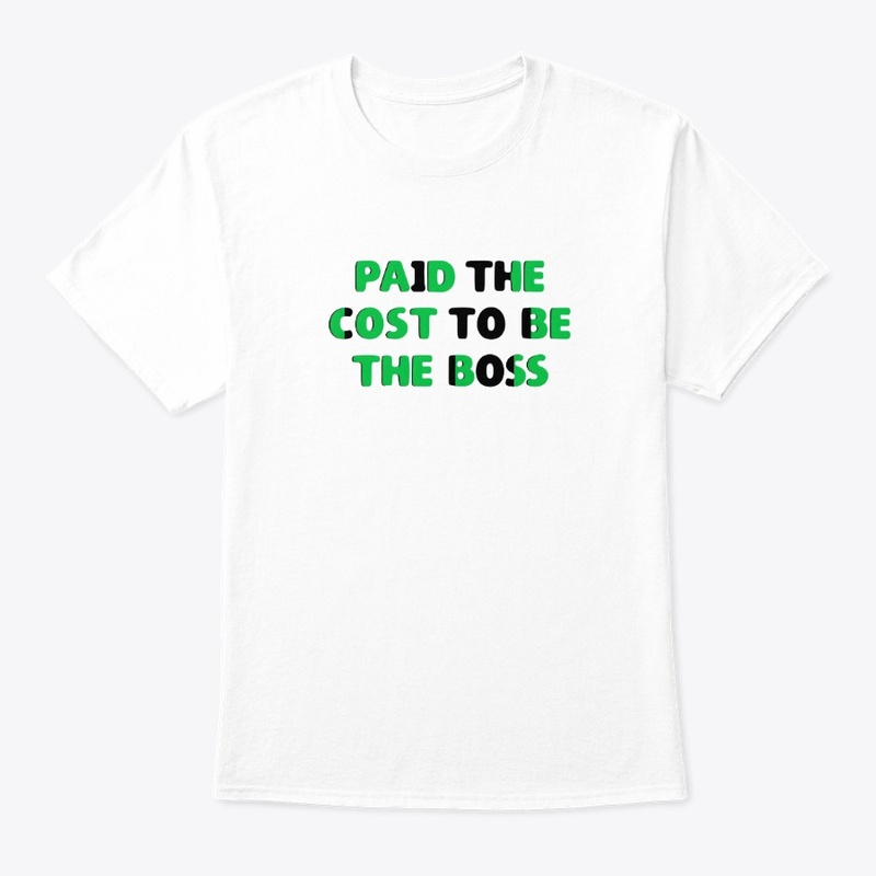 Paid the Cost to Be the Bo - Classic Crew Neck T-Shirt
