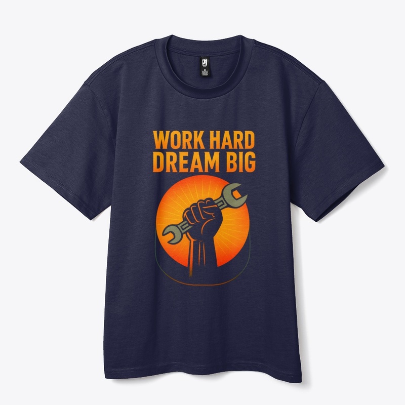 Work Hard Dream Big – Motivational