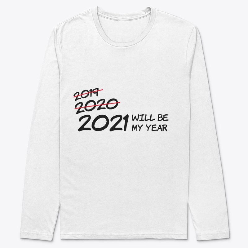 2021 WILL BE MY YEAR