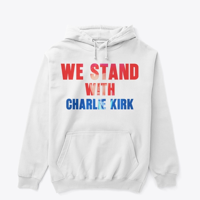 We Stand With Charlie Kirk