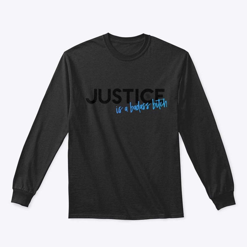 JUSTICE IS A BADASS...