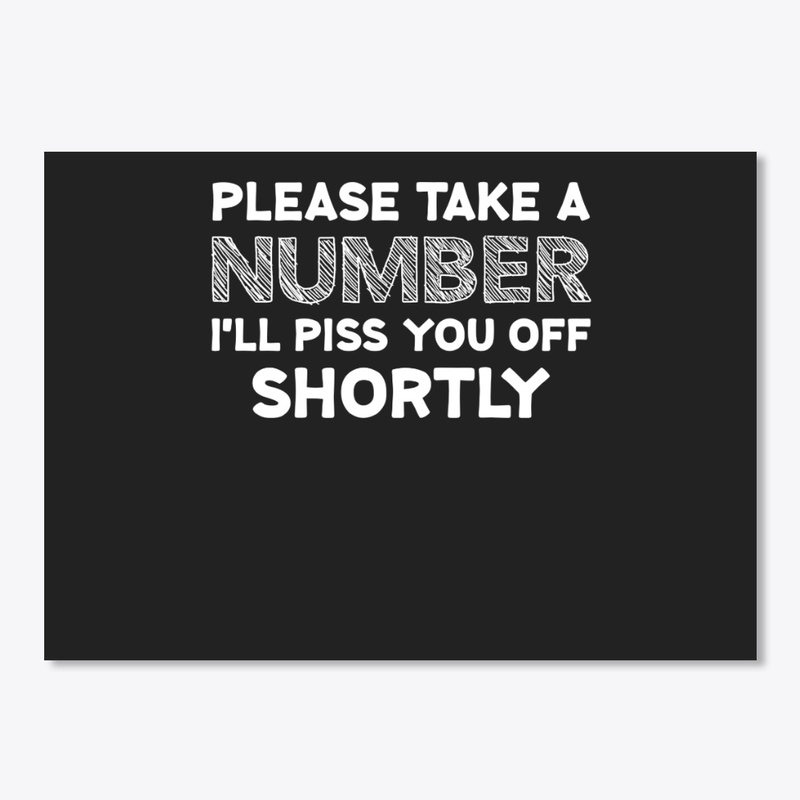 Please Take A Number Funny T-Shirt