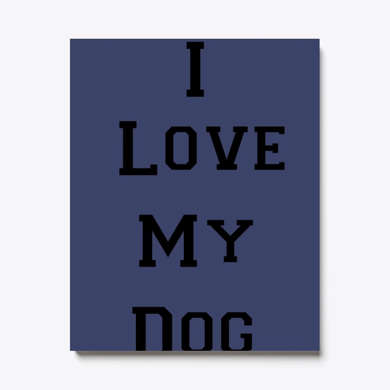 I love my dog